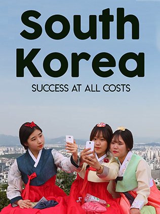 SOUTH KOREA: SUCCESS AT ALL COSTS